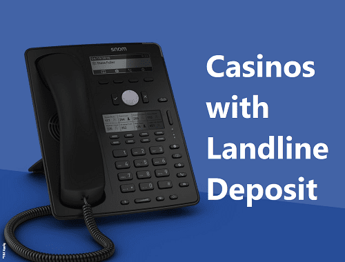 casinos with landline deposit
