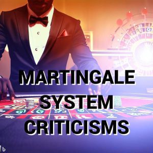 martingale system criticisms